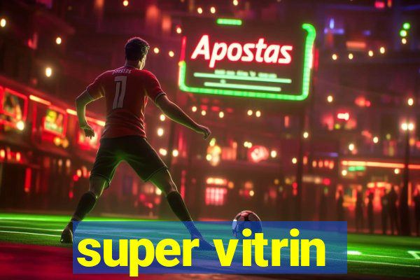 super vitrin